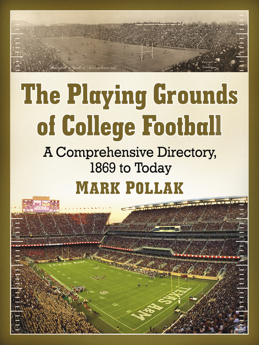 Title details for The Playing Grounds of College Football by Mark Pollak - Available